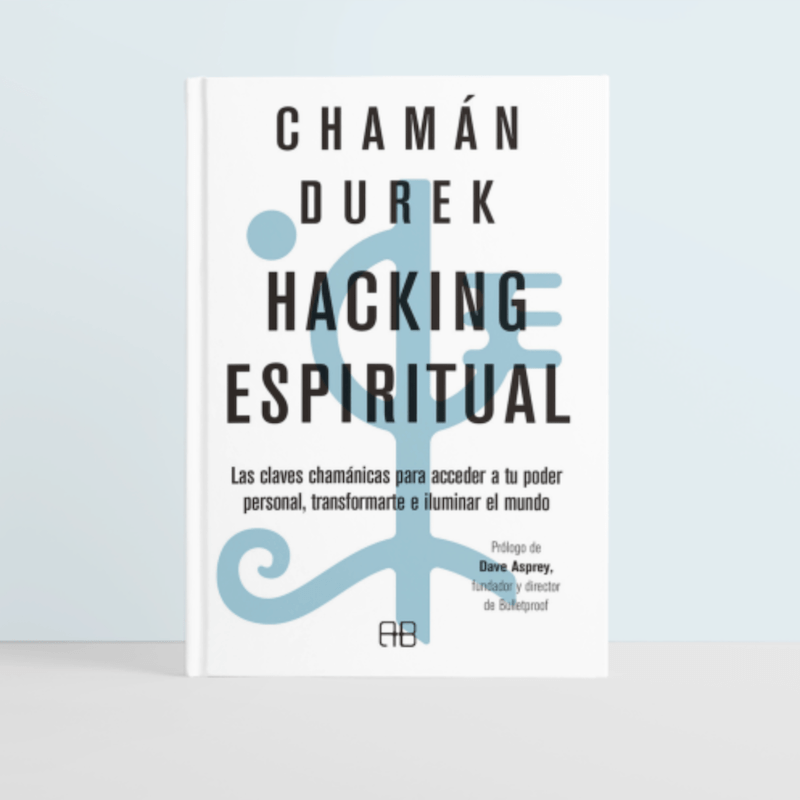 Hacking espiritual - Las claves chamánicas para acceder a tu poder personal, transformarte e iluminar el mundo - Humos.cl